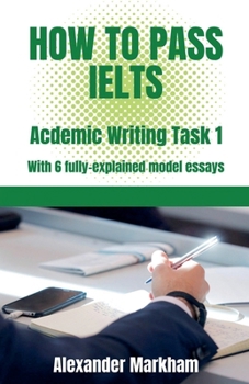 Paperback How to Pass IELTS Academic Writing Task 1 Book