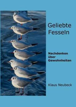 Paperback Geliebte Fesseln: Nachdenken ?ber Gewohnheiten [German] Book