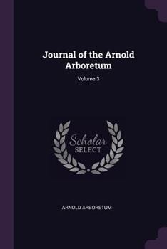 Paperback Journal of the Arnold Arboretum; Volume 3 Book