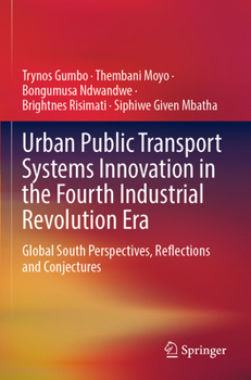 Paperback Urban Public Transport Systems Innovation in the Fourth Industrial Revolution Era: Global South Perspectives, Reflections and Conjectures Book