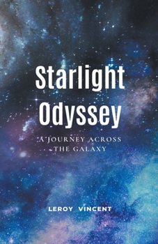 Paperback Starlight Odyssey: A Journey Across the Galaxy Book