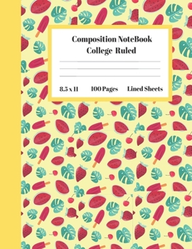 Composition Notebook College Ruled Lined Sheets: Large Pretty Under 10 Dollar Notebook Paper Back to School Red Juicy Water Melon Leaf Ice cream Gifts ... Teens Women students Kids Adults Teachers