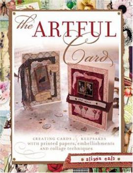 Paperback The Artful Card: Creating Cards & Keepsakes with Printed Papers, Embellishments and Collage Techniques Book