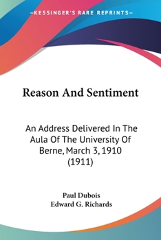 Paperback Reason And Sentiment: An Address Delivered In The Aula Of The University Of Berne, March 3, 1910 (1911) Book