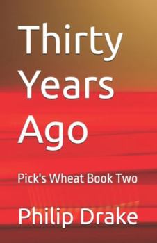 Paperback Thirty Years Ago: Pick's Wheat Book Two Book