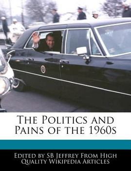 Paperback The Politics and Pains of the 1960s Book
