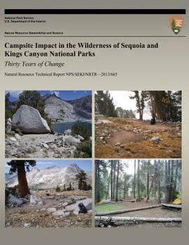 Paperback Campsite Impact in the Wilderness of Sequoia and Kings Canyon National Parks: Thirty Years of Change Book