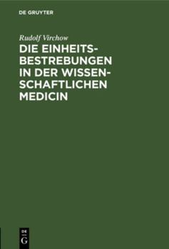 Hardcover Die Einheitsbestrebungen in der wissenschaftlichen Medicin [German] Book