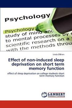 Paperback Effect of Non-Induced Sleep Deprivation on Short Term Memory Function Book
