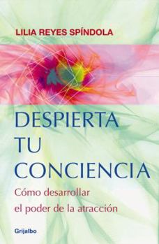 Paperback Despierta tu conciencia: Como desarrollar el poder de la atracción (Spanish Edition) [Spanish] Book