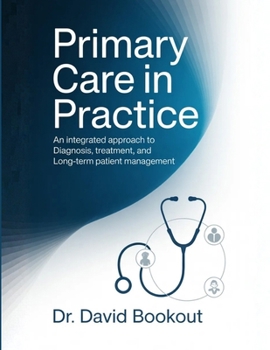 Primary Care in Practice: An Integrated Approach to Diagnosis, Treatment, and Long-Term Patient Management