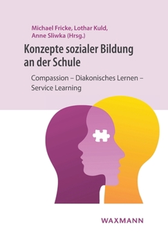 Paperback Konzepte sozialer Bildung an der Schule: Compassion - Diakonisches Lernen - Service Learning [German] Book