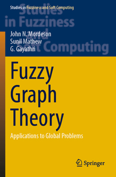 Paperback Fuzzy Graph Theory: Applications to Global Problems Book