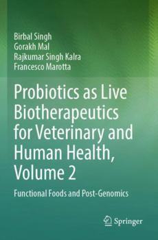 Paperback Probiotics as Live Biotherapeutics for Veterinary and Human Health, Volume 2: Functional Foods and Post-Genomics Book