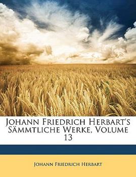 Paperback Johann Friedrich Herbart's Sammtliche Werke, Volume 13 [German] Book