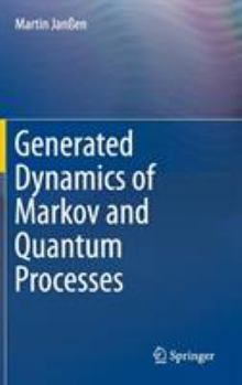 Generated Dynamics of Markov and Quantum Processes