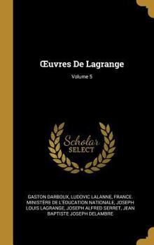 Oeuvres de Lagrange; Volume 5
