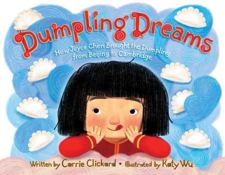 Hardcover Dumpling Dreams: How Joyce Chen Brought the Dumpling from Beijing to Cambridge Book