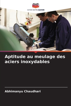 Paperback Aptitude au meulage des aciers inoxydables [French] Book