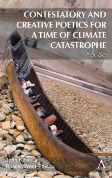 Hardcover Contestatory and Creative Poetics for a Time of Climate Catastrophe Book