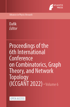 Paperback Proceedings of the 6th International Conference on Combinatorics, Graph Theory, and Network Topology (ICCGANT 2022) Book