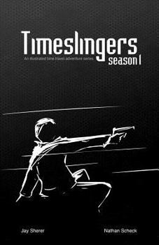 Paperback Timeslingers: Season 1: An Illustrated Time Travel Adventure Series. Book