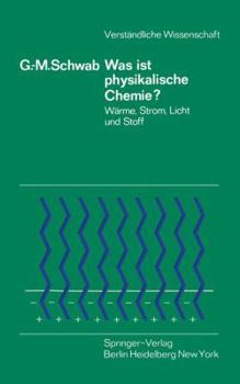 Was Ist Physikalische Chemie?: Warme, Strom, Licht Und Stoff