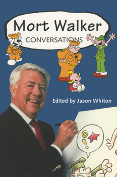 Mort Walker: Conversations (Conversations With Comic Artists Series) - Book  of the Conversations with Artists