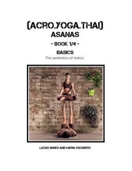 Paperback (Acro.Yoga.Thai) Asanas: Book 1/4 - Basics Book