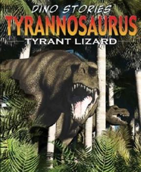 Tyrannosaurus Rex (Dino Stories)