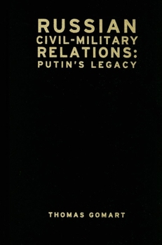 Hardcover Russian Civil-Military Relations: Putin's Legacy Book