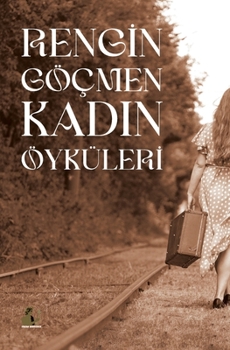 Paperback Rengin Göçmen Kadın Öyküleri [Turkish] Book