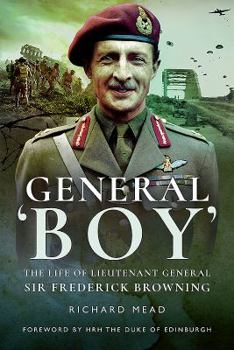 Paperback General Boy: The Life of Lieutenant General Sir Frederick Browning Book