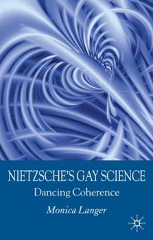Paperback Nietzsche's Gay Science: Dancing Coherence Book