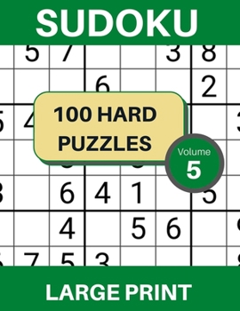 Paperback 100 Large Print Hard Level Sudoku Puzzles, Volume 5: Large Print Logic Puzzle Book for Exercising the Brain [Large Print] Book