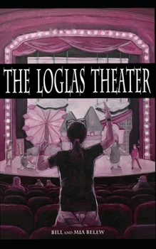 Paperback The LoGlas Theater: When there's no other way, then what? (Growing Up Aimi) Book