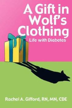 Paperback A Gift in Wolf's Clothing: Life with Diabetes Book