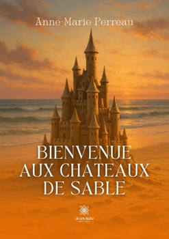 Paperback Bienvenue aux châteaux de sable [French] Book
