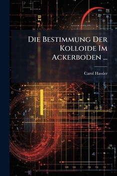 Paperback Die Bestimmung Der Kolloide Im Ackerboden ... [German] Book
