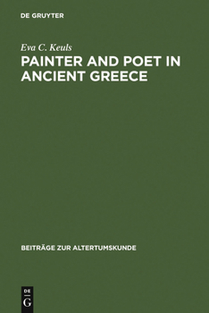 Hardcover Painter and Poet in Ancient Greece: Iconography and the Literary Arts Book