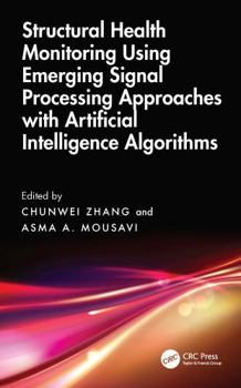 Hardcover Structural Health Monitoring Using Emerging Signal Processing Approaches with Artificial Intelligence Algorithms Book