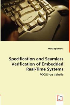 Paperback Specification and Seamless Verification of Embedded Real-Time Systems - FOCUS on Isabelle Book