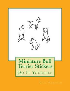 Paperback Miniature Bull Terrier Stickers: Do It Yourself Book