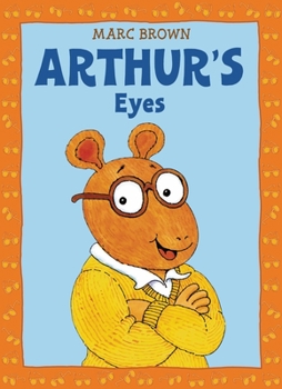 Arthur's Eyes: An Arthur Adventure - Book  of the Arthur Adventure Series