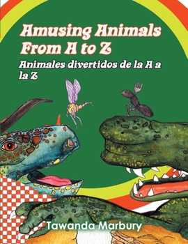 Paperback Amusing Animals from A-Z: Animales divertidos de la A a la Z Book