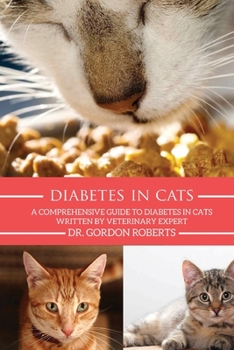 Paperback Diabetes in Cats: A Comprehensive Guide to Diabetes in Cats Book