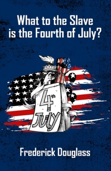 Paperback What To The Slave Is The Fourth Of July Book