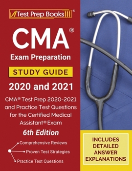 Paperback CMA Exam Preparation Study Guide 2020 and 2021: CMA Test Prep 2020-2021 and Practice Test Questions for the Certified Medical Assistant Exam [6th Edit Book