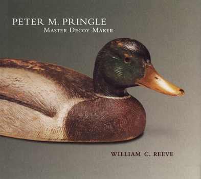 Peter M. Pringle: Master Decoy Maker
