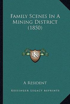 Paperback Family Scenes In A Mining District (1850) Book